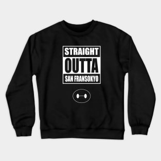 Straight Outta San Fransokyo Crewneck Sweatshirt